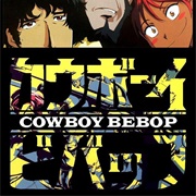 Cowboy Bebop (1998-1999)