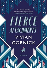 Fierce Attachments (Vivian Gornick)