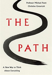 The Path: A New Way to Think About Everything (Christine Gross-Loh & Michael Puett)