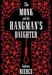 The Monk and the Hangman&#39;s Daughter (Ambrose Bierce)