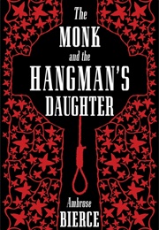 The Monk and the Hangman's Daughter (Ambrose Bierce)