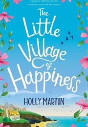 The Little Village of Happiness (Holly Martin)