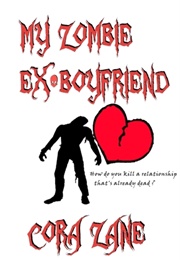 My Zombie Ex Boyfriend (Cora Zane)