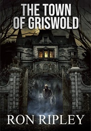 The Town of Griswold (Berkley Street #3) (Ron Ripley, Scare Street)