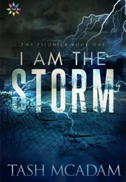 I Am the Storm (Tash McAdams)