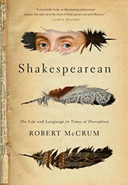 Shakespearean: On Life and Language in Times of Disruption (Robert McCrum)