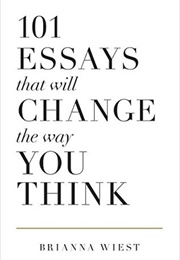 101 Essays That Will Change the Way You Think (Brianna Wiest)