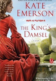 The King's Damsel (Kate Emerson)