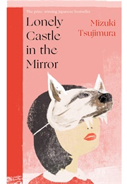 Lonely Castle in the Mirror (Mizuki Tsujimura)