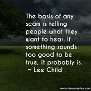 If It Sounds Too Good to Be True, It Probably Is