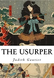 The Usurper (Judith Gautier)