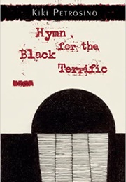 Hymn for the Black Terrific (Kiki Petrosino)