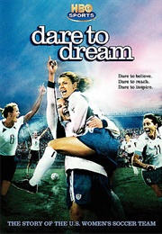 Dare to Dream (2007)