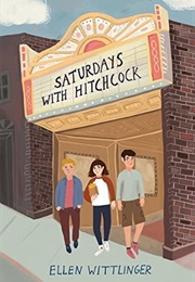 Saturdays With Hitchcock (Ellen Wittlinger)