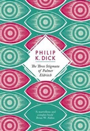 The Three Stigmata of Palmer Eldritch (Philip K. Dick)