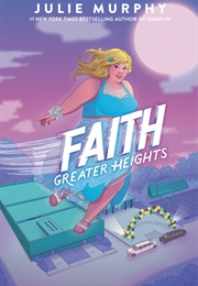 Faith: Greater Heights (Julie Murphy)