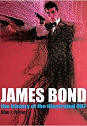 James Bond: The History of the Illustrated 007 (Alan J. Porter)