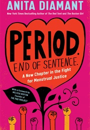 Period. End of Sentence.: A New Chapter in the Fight for Menstrual Justice (Anita Diamant)
