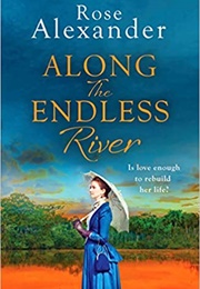 Along the Endless River (Rose Alexander)