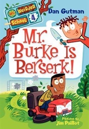 Mr. Burke Is Berserk! (Dan Gutman)