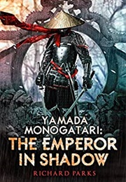 Yamada Monogato: The Emperor in Shadown (Richard Parks)