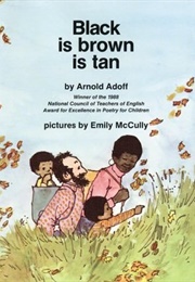 Black Is Brown Is Tan (Arnold Adoff)