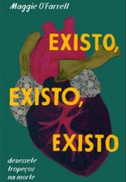 Existo, Existo, Existo (Maggie O'farrell)