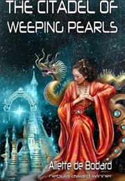 The Citadel of Weeping Pearls (Aliette De Bodard)