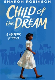 Child of the Dream: A Memoir of 1963 (Sharon Robinson)