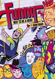 Funny Way to Be a Hero (John Fisher)