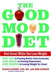 The Good Mood Diet: Feel Great While You Lose Weight (Susan M. Kleiner)