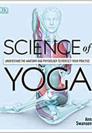 Science of Yoga (Ann Swanson)