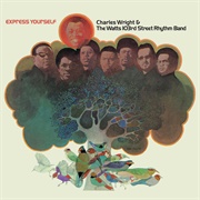 Charles Wright & the Watts 103rd Street Rhythm Band - Express Yourself