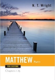 Matthew for Everyone: Part One, Chapters 1-15 (Tom Wright)