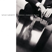 Lyle Lovett - Joshua Judges Ruth