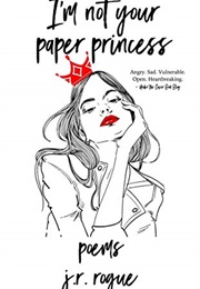 Im Not Your Paper Princess (Jr Rogue)