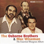 Osborne Brothers & Mac Wiseman, the Essential Bluegrass Album