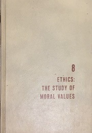 VIII. Ethics: The Study of Moral Values (Mortimer J. Adler)