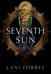 The Seventh Sun (Lani Forbes)