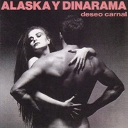 Alaska Y Dinarama - Deseo Carnal