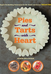Pies and Tarts With Heart (Dynise Balcavage)