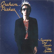 Graham Parker and the Rumour - Squeezing Out Sparks/Live Sparks
