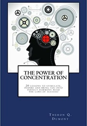 The Power of Concentration (William Walker Atkinson)