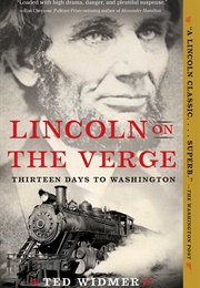 Lincoln on the Verge (Ted Widmer)