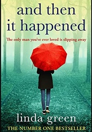 And Then It Happened (Linda Green)