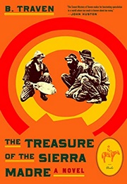 The Treasure of the Sierra Madre (B. Traven)