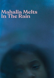 Mahalia Melts in the Rain (2018)