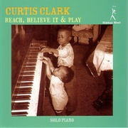 Curtis Clark Reach Believe It and Play