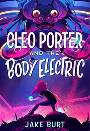 Cleo Porter and the Body Electric (Jake Burt)