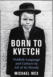 Born to Kvetch (Michael Wex)